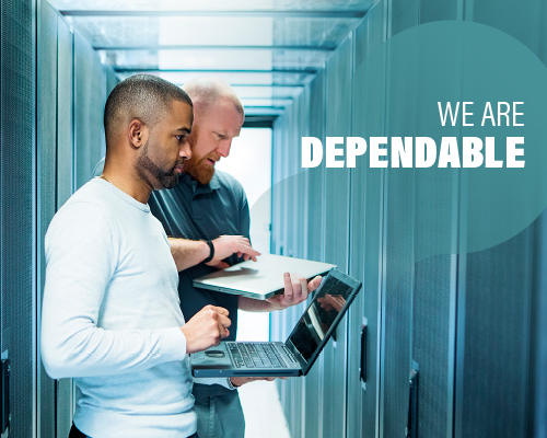 WE ARE DEPENDABLE